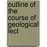 Outline Of The Course Of Geological Lect door Benjamin Silliman