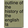 Outline Of The History Of The English La door Onbekend