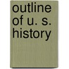 Outline Of U. S. History door Clair Byers Wilson