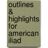 Outlines & Highlights For American Iliad