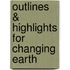 Outlines & Highlights For Changing Earth