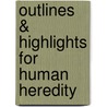 Outlines & Highlights For Human Heredity door Cram101 Textbook Reviews