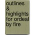 Outlines & Highlights For Ordeal By Fire