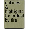 Outlines & Highlights For Ordeal By Fire by Cram101 Textbook Reviews