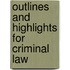 Outlines And Highlights For Criminal Law