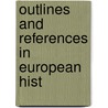 Outlines And References In European Hist door Earle Wilbur Dow