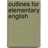 Outlines For Elementary English door Guy Wheeler Shallies