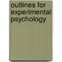 Outlines For Experimental Psychology