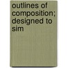 Outlines Of Composition; Designed To Sim door H. Joseph Zander