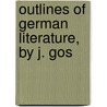 Outlines Of German Literature, By J. Gos door Joseph Gostwick