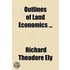 Outlines Of Land Economics (Volume 2)