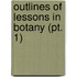 Outlines Of Lessons In Botany (Pt. 1)