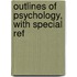 Outlines Of Psychology, With Special Ref