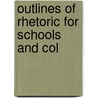 Outlines Of Rhetoric For Schools And Col door J.H. Gilmore