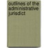 Outlines Of The Administrative Jurisdict