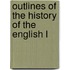 Outlines Of The History Of The English L