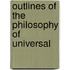 Outlines Of The Philosophy Of Universal