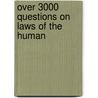 Over 3000 Questions On Laws Of The Human by Prof.J.P. Schmitz