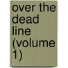 Over The Dead Line (Volume 1) door S.M. Dufur