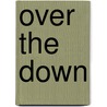 Over The Down by Emma Marshall