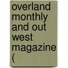 Overland Monthly And Out West Magazine ( door Onbekend