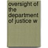 Oversight Of The Department Of Justice W
