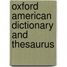 Oxford American Dictionary and Thesaurus door Onbekend