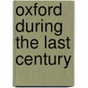 Oxford During The Last Century door John Richard Greene