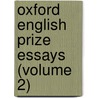 Oxford English Prize Essays (Volume 2) door University Of Oxford