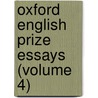 Oxford English Prize Essays (Volume 4) door University Of Oxford