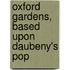 Oxford Gardens, Based Upon Daubeny's Pop