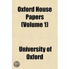 Oxford House Papers (Volume 1) door University Of Oxford