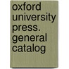 Oxford University Press. General Catalog door Oxford University Press