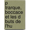 P Trarque, Boccace Et Les D Buts De L'Hu by M.A. Le Monnier