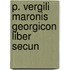 P. Vergili Maronis Georgicon Liber Secun