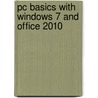 Pc Basics With Windows 7 And Office 2010 by Kim Lindros