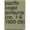 Pacific Coast Avifauna (No. 1-6 1900-09) door Cooper Ornithological Club