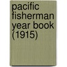 Pacific Fisherman Year Book (1915) door General Books