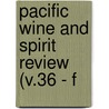 Pacific Wine And Spirit Review (V.36 - F by General Books