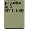 Paganism And Christianity door James Anson Farrer