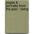 Pages & Portraits From The Past : Being