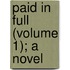 Paid In Full (Volume 1); A Novel