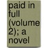 Paid In Full (Volume 2); A Novel