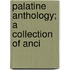 Palatine Anthology; A Collection Of Anci
