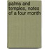 Palms And Temples, Notes Of A Four Month