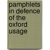 Pamphlets In Defence Of The Oxford Usage door Charles P. Eden