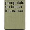 Pamphlets On British Insurance by General Books