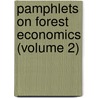 Pamphlets On Forest Economics (Volume 2) door Onbekend