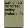 Pamphlets On Forest Policy (Volume 2) by Unknown