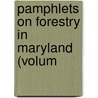 Pamphlets On Forestry In Maryland (Volum by General Books
